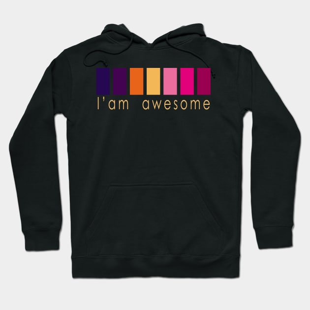 I am awesome Hoodie by Marisa-ArtShop